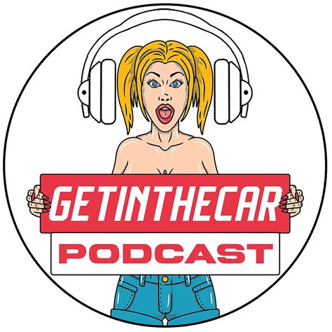 getinthecar name|Getinthecar Podcast Podcast